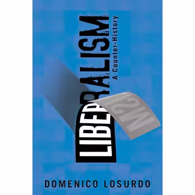 کتاب Liberalism اثر Domenico Losurdo and Gregory Elliott انتشارات Verso