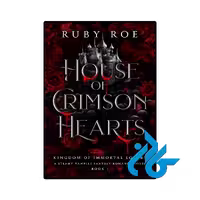 کتاب House of Crimson Hearts (رمان خانه قلب‌های سرخ)