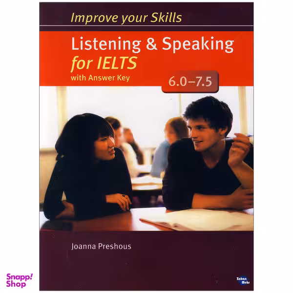 کتاب Improve Your Skills Listening and Speaking for IELTS 60-75 اثر Joanna Preshous انتشارات زبان مهر