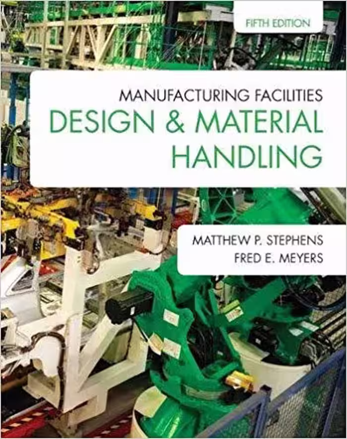 󾕇 دانلود کتاب Manufacturing Facilities Design &amp; Material Handling, 5th ed, 2013 - دانلود کتاب های دانشگاهی