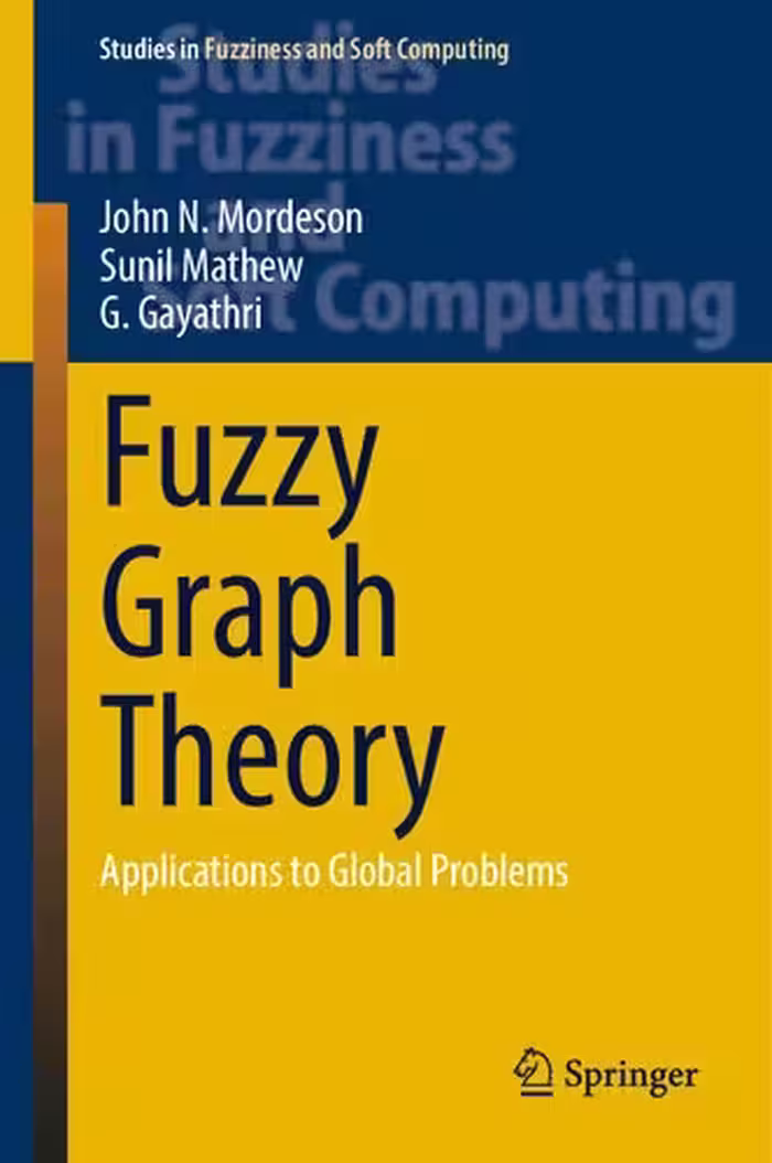 خرید و دانلود نسخه کامل کتاب Fuzzy Graph Theory: Applications to Global Problems