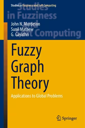 خرید و دانلود نسخه کامل کتاب Fuzzy Graph Theory: Applications to Global Problems