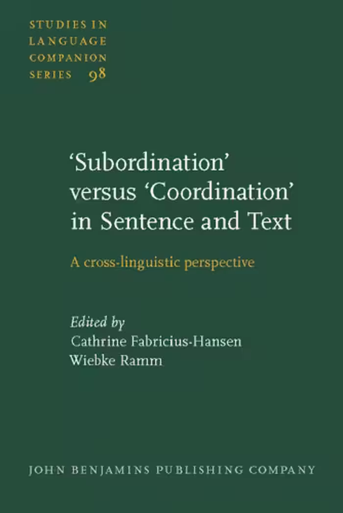 خرید و دانلود نسخه کامل کتاب "Subordination" versus "Coordination" in Sentence and Text: A Cross-linguistic Perspective