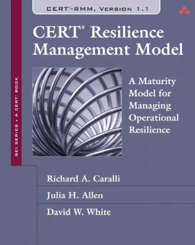 خرید و دانلود نسخه کامل کتاب CERT Resilience Management Model (RMM): A Maturity Model for Managing Operational Resilience (SEI Series in Software Engineering)