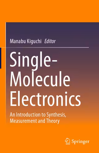 خرید و دانلود نسخه کامل کتاب Single-Molecule Electronics: An Introduction to Synthesis, Measurement and Theory