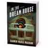 کتاب In the Dream House اثر Carmen Maria Machado انتشارات Macmillan Publishers