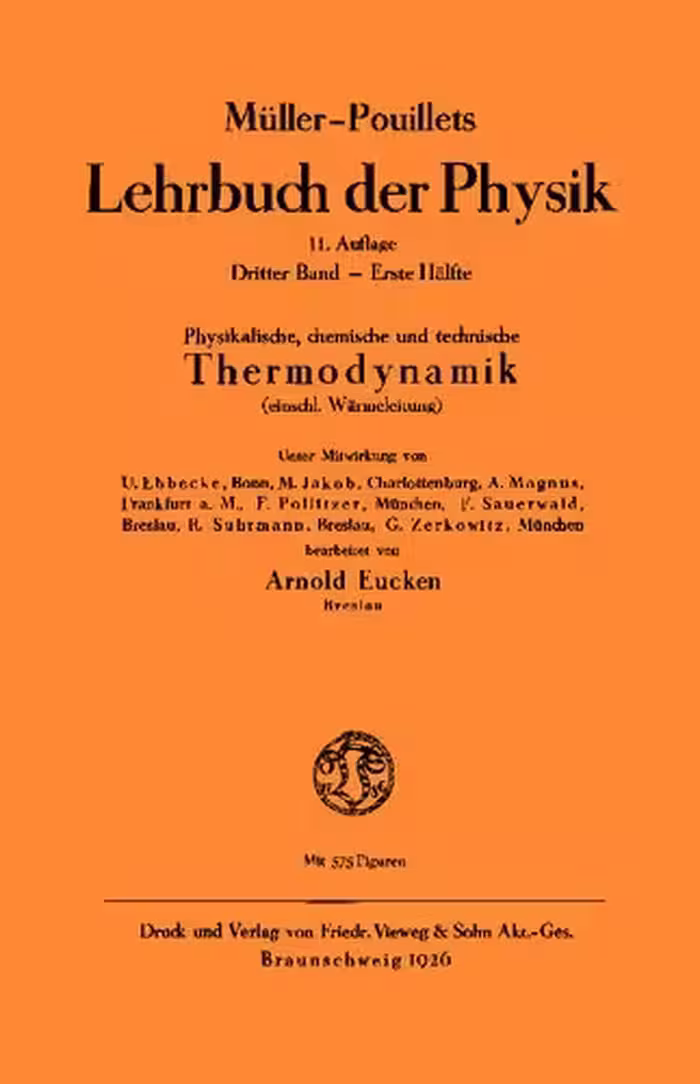 خرید و دانلود نسخه کامل کتاب Müller-Pouillets Lehrbuch der Physik - Band III, 1. Teil: Physikalische, chemische und technische Thermodynamik - einschl. Wärmeleitung