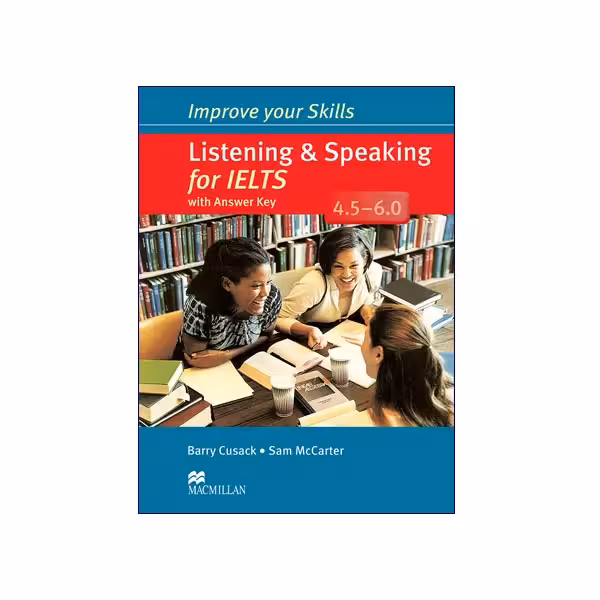 Improve your Skills Listening & Speaking for IELTS 4.5-6.0