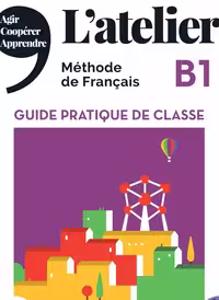 کتاب معلم فرانسوی آتلیر Latelier B1 Guide Pratique De Classe