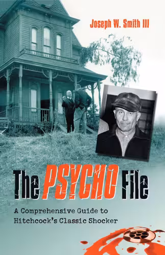 خرید و دانلود نسخه کامل کتاب The Psycho File: A Comprehensive Guide to Hitchcock's Classic Shocker