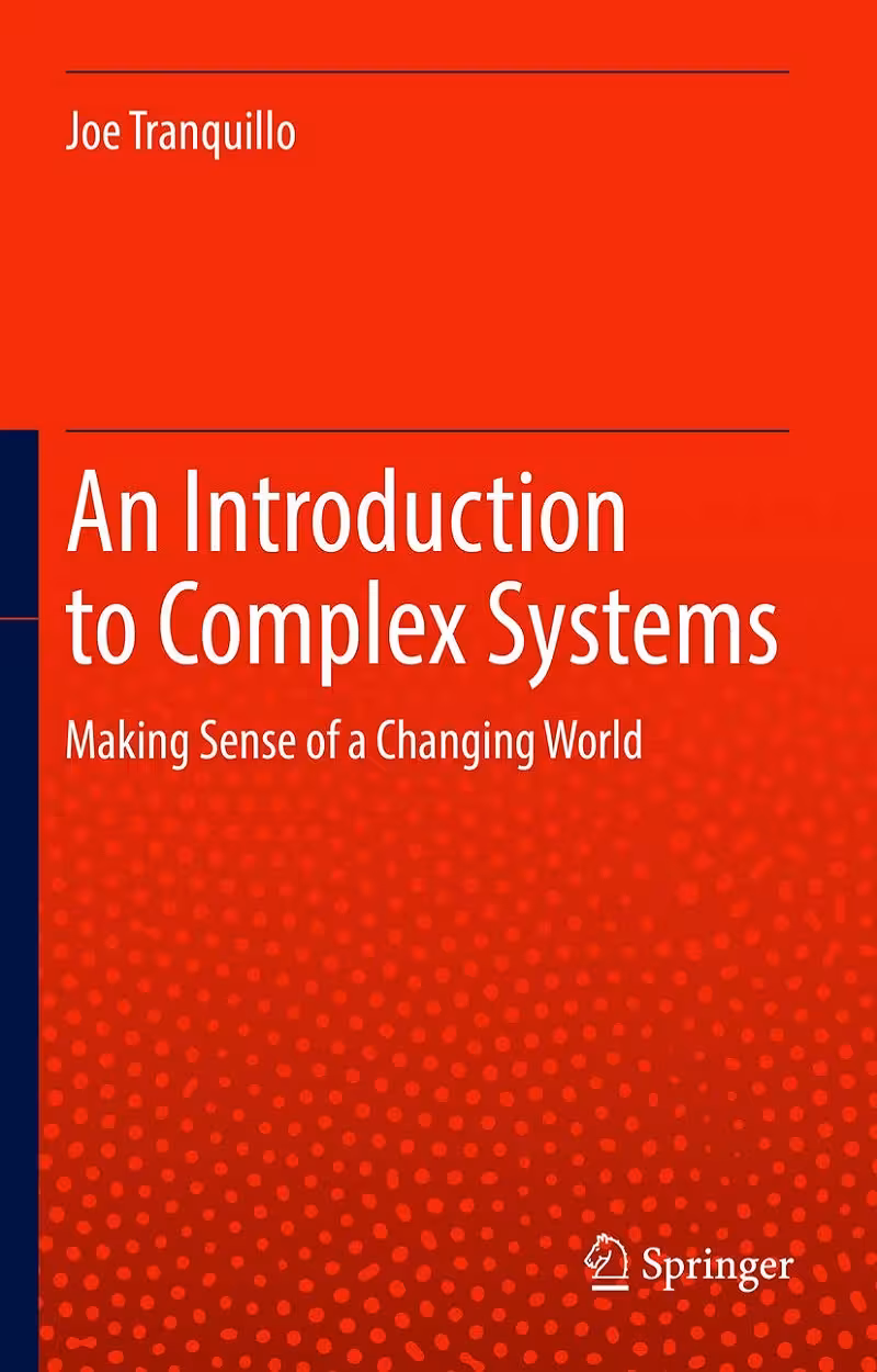 An Introduction to Complex Systems: Making Sense of a Changing World مقدمه‌ای بر سیستم‌های پیچیده: درک جهان در حال تغییر (متن کامل بدون حذفیات)