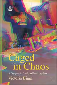خرید و دانلود نسخه کامل کتاب Caged In Chaos: A Dyspraxic Guide To Breaking Free