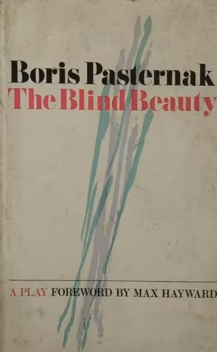 The Blind Beauty: A Play | Boris Pasternak