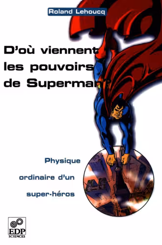 خرید و دانلود نسخه کامل کتاب D'où viennent les pouvoirs de Superman ? Physique ordinaire d'un super-héros French