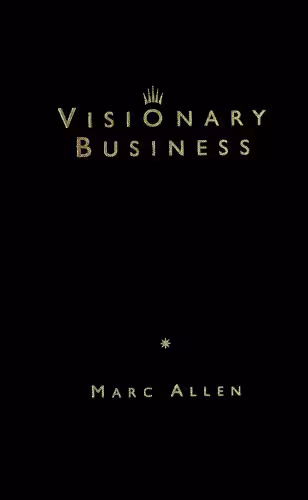 خرید و دانلود نسخه کامل کتاب Visionary Business: An Entrepreneur’s Guide to Success