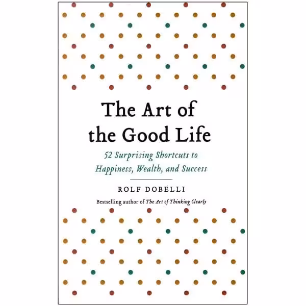 The Art of the Good Life