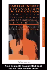 خرید و دانلود نسخه کامل کتاب Participatory Evaluation In Education: Studies Of Evaluation Use And Organizational Learning (Falmer Press Teachers' Library Series)