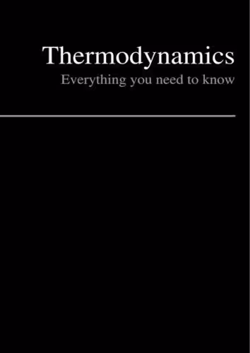خرید و دانلود نسخه کامل کتاب Thermodynamics: Everything you need to know