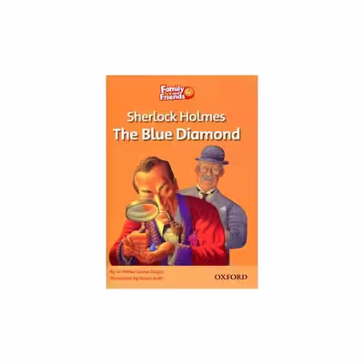 کتاب Family and Friends 4 Sherlock Holmes The Blue Diamond اثر Arthor Conan Doyle انتشارات Oxford