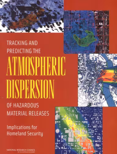 خرید و دانلود نسخه کامل کتاب Tracking and Predicting the Atmospheric Dispersion of Hazardous Material Releases: Implications for Homeland Security