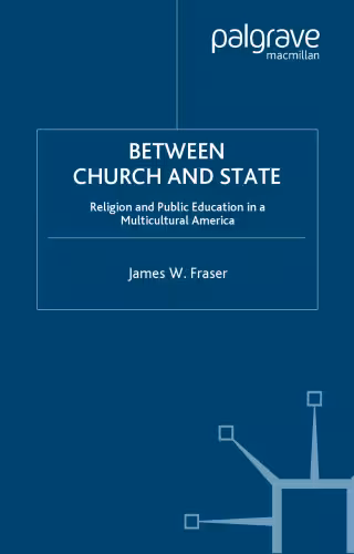 خرید و دانلود نسخه کامل کتاب Between Church and State: Religion and Public Education in a Multicultural America