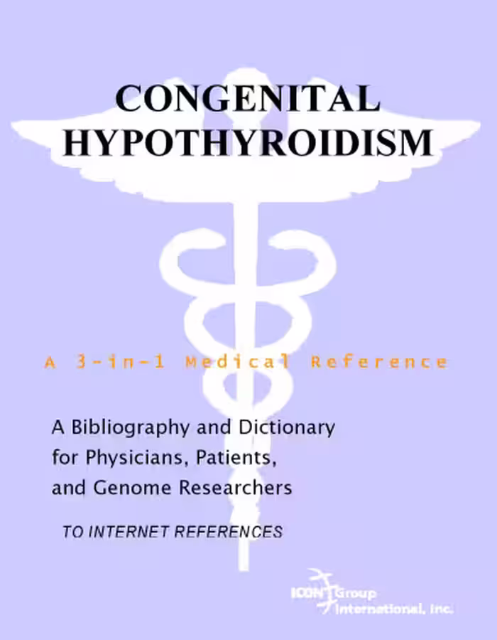 خرید و دانلود نسخه کامل کتاب Congenital Hypothyroidism - A Bibliography and Dictionary for Physicians, Patients, and Genome Researchers