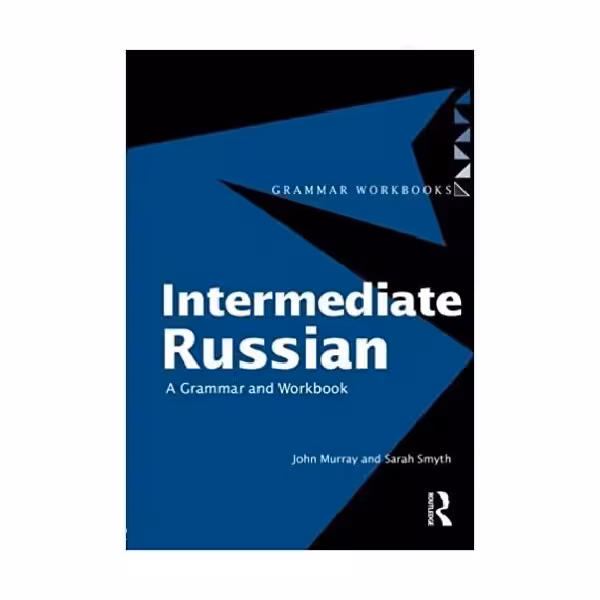 Intermediate Russian A Grammar and Workbook اینترمدیت راشن گرامر اند ورک بوک