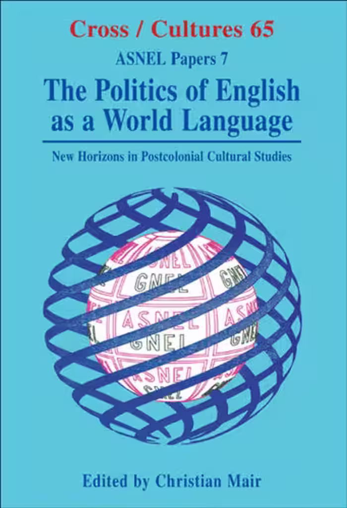 خرید و دانلود نسخه کامل کتاب The Politics of English as a World Language: New Horizons in Postcolonial Cultural Studies (Cross Cultures 65)