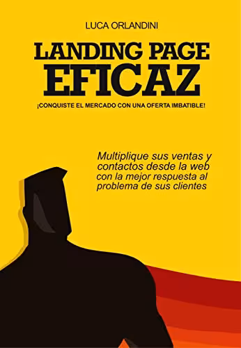 خرید و دانلود نسخه کامل کتاب LANDING PAGE EFICAZ - CONQUISTE EL MERCADO CON UNA OFERTA IMBATIBLE (Spanish Edition) - pdf