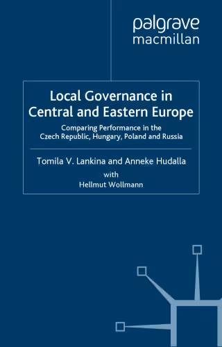 خرید و دانلود نسخه کامل کتاب Local Governance in Central and Eastern Europe: Comparing Performance in the Czech Republic, Hungary, Poland and Russia (St Antony's Series)