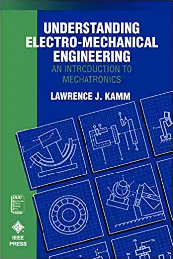 󾕇 دانلود کتاب Understanding electro-mechanical engineering - an introduction to mechatronics - دانلود کتاب های دانشگاهی