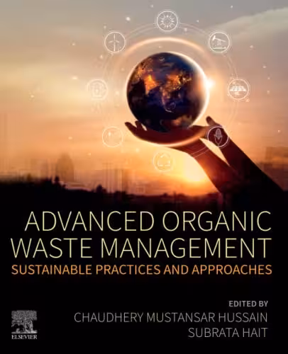 خرید و دانلود نسخه کامل کتاب Advanced Organic Waste Management: Sustainable Practices and Approaches