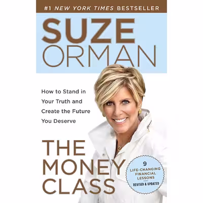 کتاب The Money Class: How to Stand in Your Truth and Create the Future You Deserve اثر Suze Orman انتشارات Random House