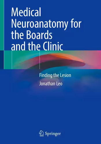 خرید و دانلود نسخه کامل کتاب Medical Neuroanatomy for the Boards and the Clinic: Finding the Lesion