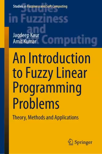 خرید و دانلود نسخه کامل کتاب An Introduction to Fuzzy Linear Programming Problems: Theory, Methods and Applications