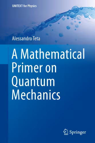 خرید و دانلود نسخه کامل کتاب A Mathematical Primer on Quantum Mechanics