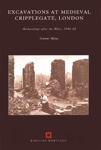 خرید و دانلود نسخه کامل کتاب Excavations at Medieval Cripplegate, London: Archaeology After the Blitz, 1946-68