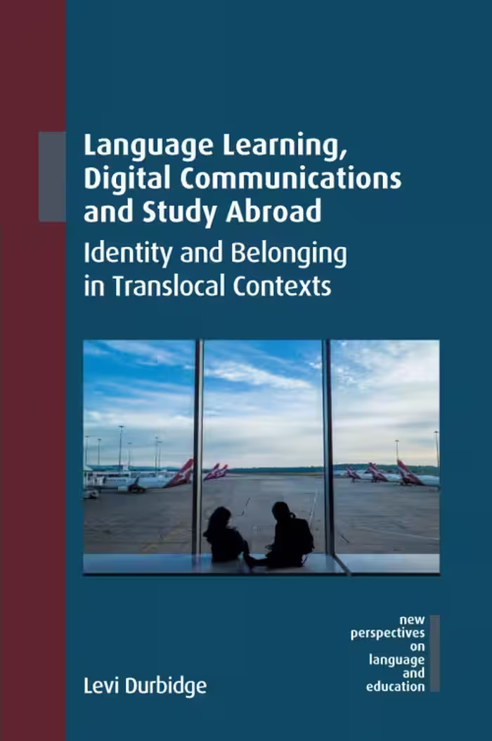 خرید و دانلود نسخه کامل کتاب Language Learning, Digital Communications and Study Abroad: Identity and Belonging in Translocal Contexts (New Perspectives on Language and Education, 120)
