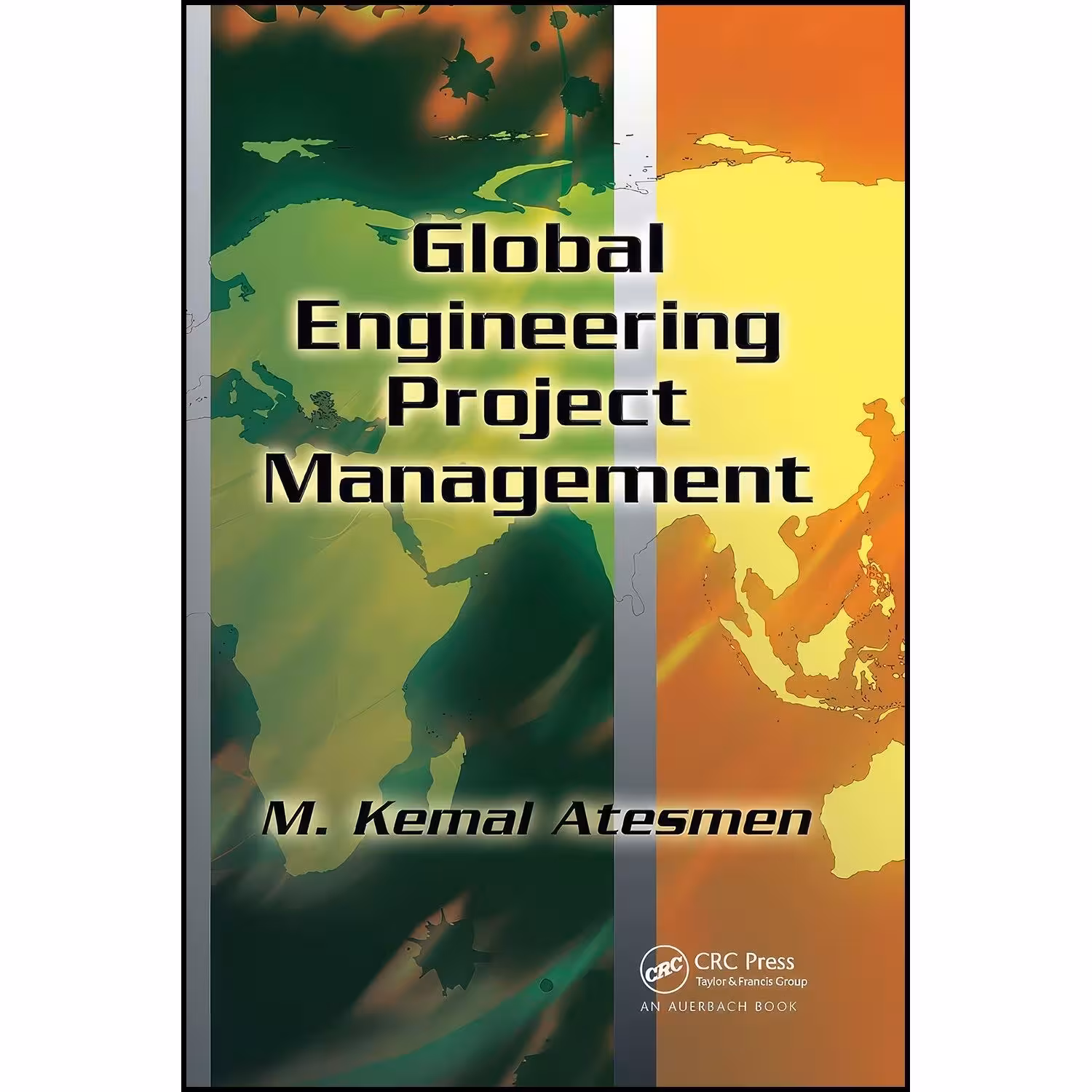 کتاب زبان اصلی Global Engineering Project Management اثر M Kemal Atesmen