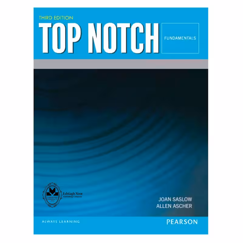 کتاب Top Notch Fundamentals اثر Joan Saslow And Allen Ascher انتشارات اشتیاق نور
