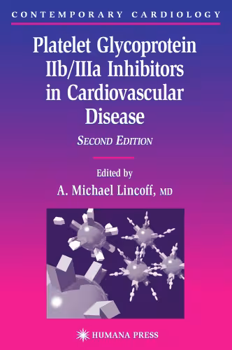خرید و دانلود نسخه کامل کتاب Platelet Glycoprotein IIb IIIa Inhibitors in Cardiovascular Disease (Contemporary Cardiology) 2nd Edition