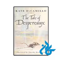 کتاب The Tale of Despereaux (رمان داستان دسپرو)