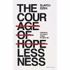 کتاب The Courage of Hopelessness اثر Slavoj Žižek انتشارات Allen Lane