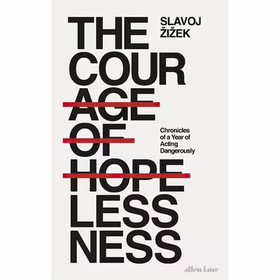 کتاب The Courage of Hopelessness اثر Slavoj Žižek انتشارات Allen Lane