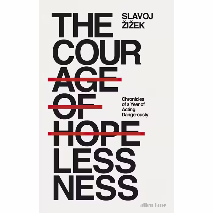 کتاب The Courage of Hopelessness اثر Slavoj Žižek انتشارات Allen Lane