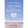 کتاب Living and Loving after Betrayal اثر Steven Stosny انتشارات New Harbinger Publications