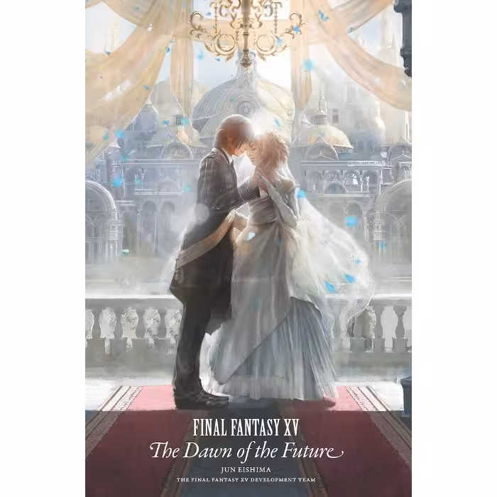 Final Fantasy XV The Dawn of the Future