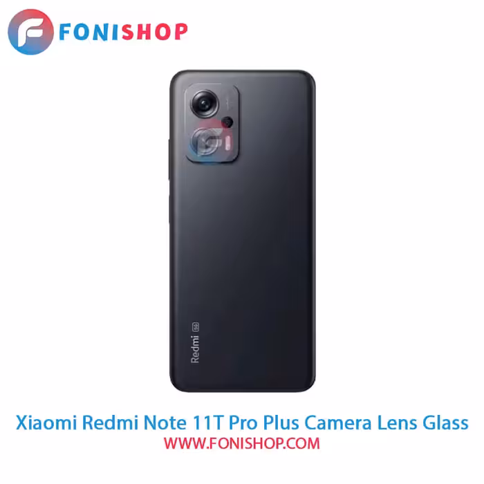 شیشه لنز دوربین شیائومی Xiaomi Redmi Note 11T Pro Plus