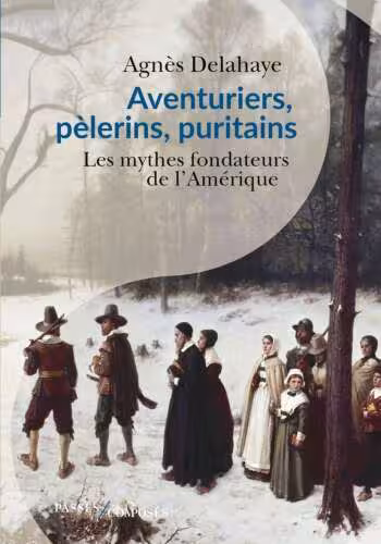 خرید و دانلود نسخه کامل کتاب Aventuriers, pèlerins, puritains : Les mythes fondateurs de l'Amérique