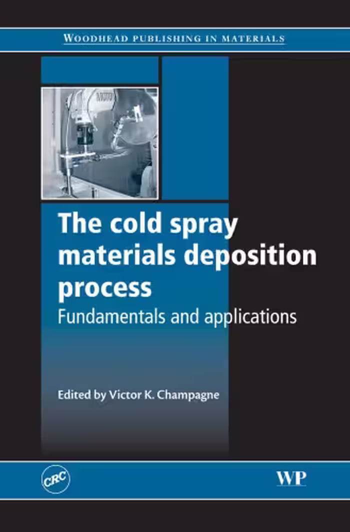 خرید و دانلود نسخه کامل کتاب The Cold Spray Materials Deposition Process: Fundamentals and Applications
